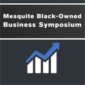 Mesquite Black Owned Business Symposium
