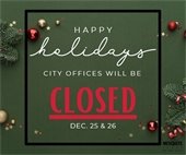 City offices will be closed Dec. 25 and 26