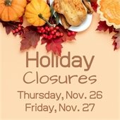 Holiday Closures on Nov. 26 and 27