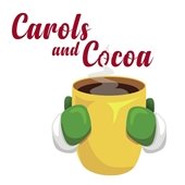 The words Carols and Cocoa with photo of yellow mug with steam coming out